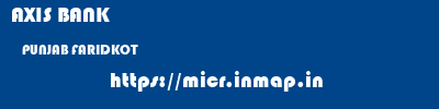 AXIS BANK  PUNJAB FARIDKOT    micr code